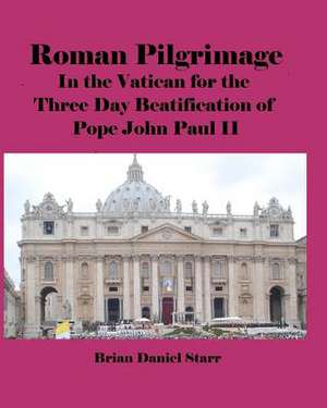 Roman Pilgrimage de Starr, MR Brian Daniel