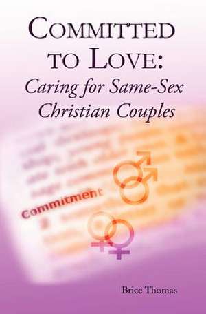 Committed to Love de Rev Brice a. Thomas