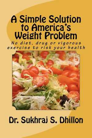 A Simple Solution to America's Weight Problem de Sukhraj S. Dhillon