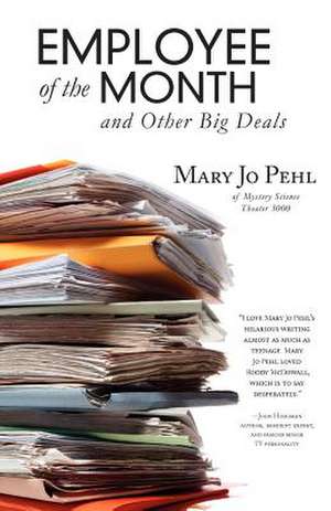 Employee of the Month and Other Big Deals de Mary Jo Pehl