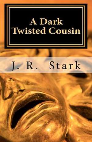 A Dark Twisted Cousin de MS J. R. Stark