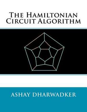 The Hamiltonian Circuit Algorithm de Ashay Dharwadker