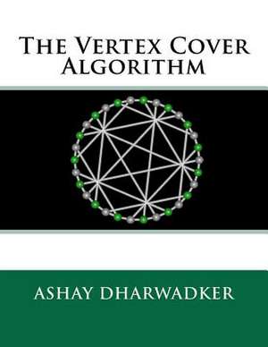 The Vertex Cover Algorithm de Ashay Dharwadker