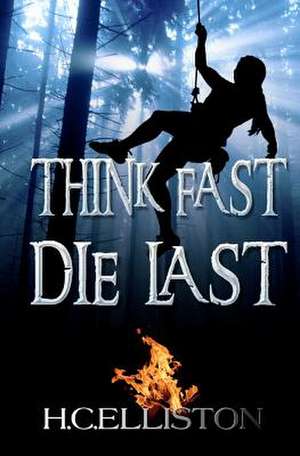 Think Fast Die Last de H. C. Elliston