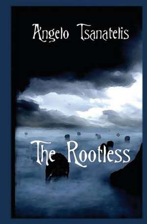 The Rootless de Angelo Tsanatelis