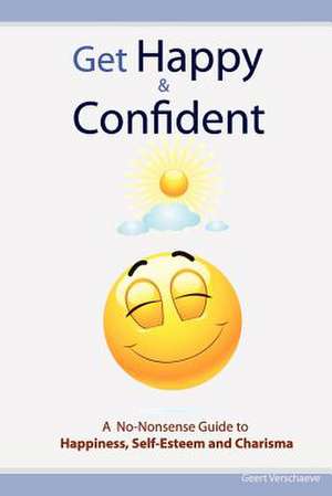 Get Happy & Confident de Geert Verschaeve