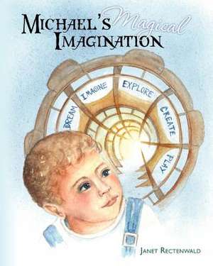 Michael's Magical Imagination de Janet Rectenwald