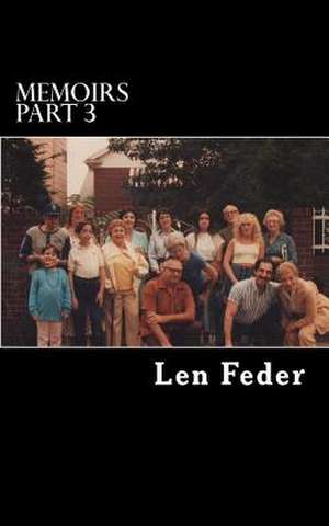 Memoirs Part 3 de Len Feder