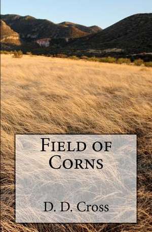 Field of Corns de D. D. Cross