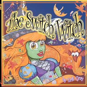 The Switch Witch de Erik Gray