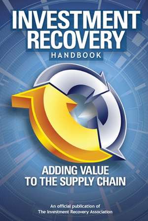 Investment Recovery Handbook de Investment Recovery Association