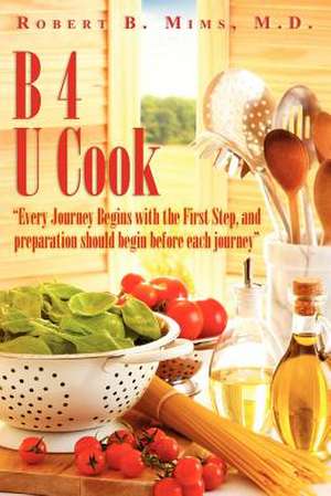 B 4 U Cook de Robert B. Mims