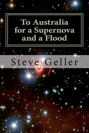 To Australia for a Supernova and a Flood de MR Steve Geller