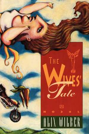 The Wives' Tale de Alix Wilber