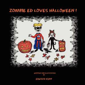 Zombie Ed Loves Halloween! de Edward Kent