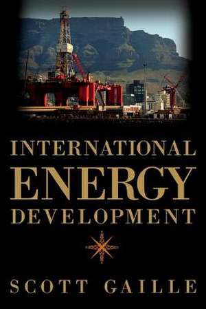 International Energy Development de Scott Gaille