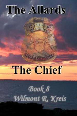 The Allards Book Eight the Chief de Wilmont R. Kreis