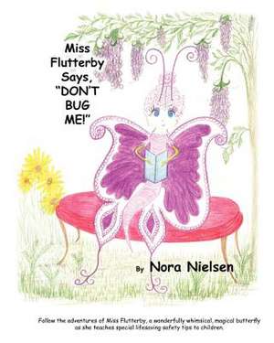 Miss Flutterby Says Don't Bug Me de Nora Nielsen