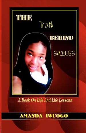 The Truth Behind Smiles de Amanda Iwuogo