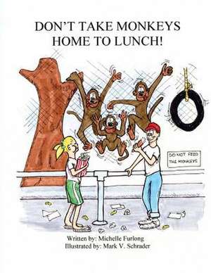 Don't Take Monkeys Home to Lunch de Michelle Furlong