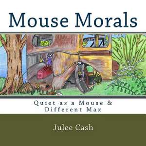 Mouse Morals de Julee Cash