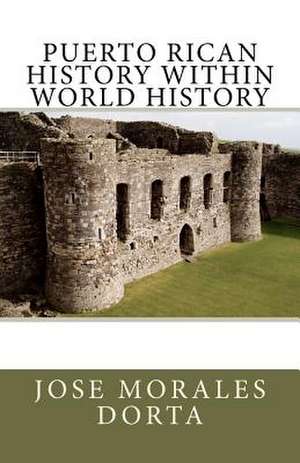 Puerto Rican History Within World History de Jose Morales Dorta