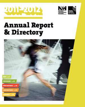 National Performance Network 2011-2012 Annual Report & Directory de National Performance Network