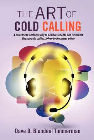 The Art of Cold Calling de Dave D. Blondeel Timmerman