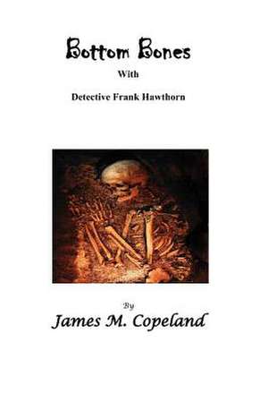 Bottom Bones de James M. Copeland