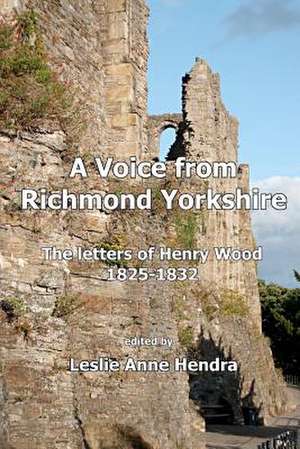 A Voice from Richmond Yorkshire de Leslie Anne Hendra