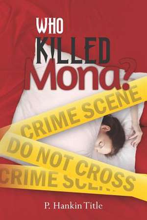 Who Killed Mona? de P. Hankin Title