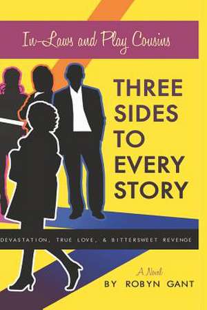 Three Sides to Every Story de Robyn Gant