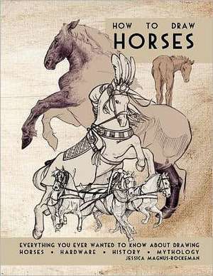 How to Draw Horses de Jessica Magnus Rockeman