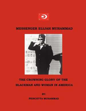 Messenger Elijah Muhammad de Princetta Muhammad