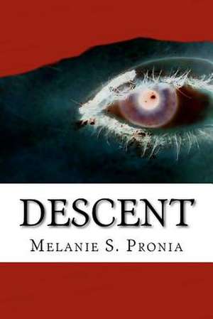 Descent de Melanie S. Pronia