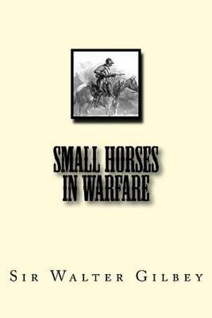 Small Horses in Warfare de Sir Walter Gilbey