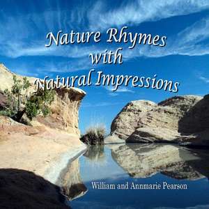 Nature Rhymes with Natural Impressions de William &. Annmarie Pearson