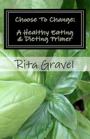 Choose to Change de Rita Gravel