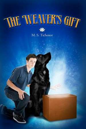 The Weaver's Gift de M. S. Tichenor