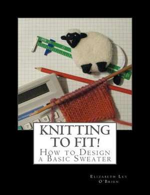 Knitting to Fit de Elizabeth Ley O'Brien