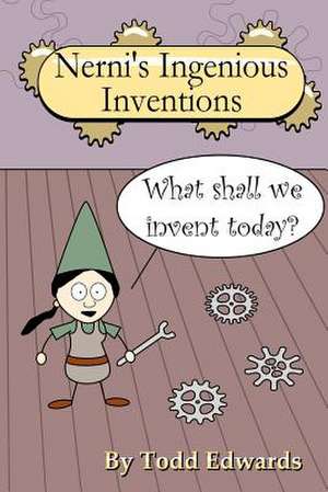 Nerni's Ingenious Inventions de Todd Edwards