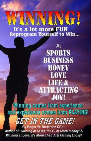 Winning! It's a Lot More Fun de Roger Breternitz