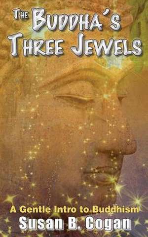 The Buddha's Three Jewels de Susan Brassfield Cogan