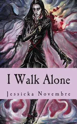 I Walk Alone de Jessicka Novembre