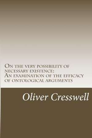 On the Very Possibility of Necessary Existence de Oliver Cresswell