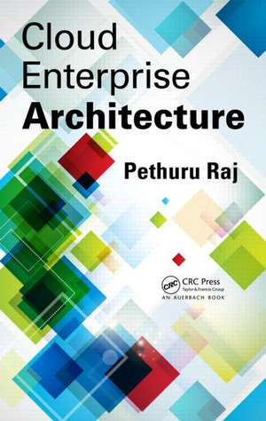 Cloud Enterprise Architecture de Pethuru Raj