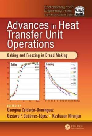 Advances in Heat Transfer Unit Operations: Baking and Freezing in Bread Making de Georgina Calderon-Dominguez