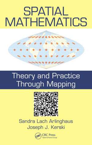 Spatial Mathematics: Theory and Practice through Mapping de Sandra Lach Arlinghaus