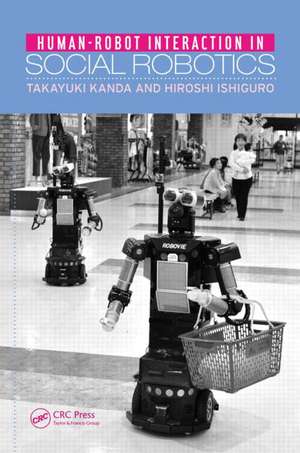 Human-Robot Interaction in Social Robotics de Takayuki Kanda