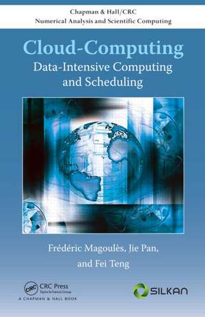 Cloud Computing: Data-Intensive Computing and Scheduling de Frederic Magoules